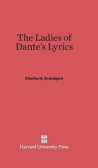 Cover image for The Ladies of Dante's Lyrics