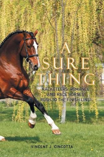 Cover image for A Sure Thing: Racketeers, Romance, and Race Horses Rush to the Finish Line!