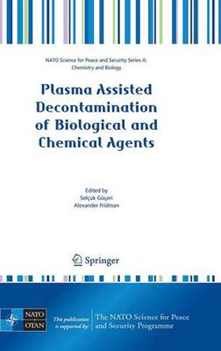 Plasma Assisted Decontamination of Biological and Chemical Agents