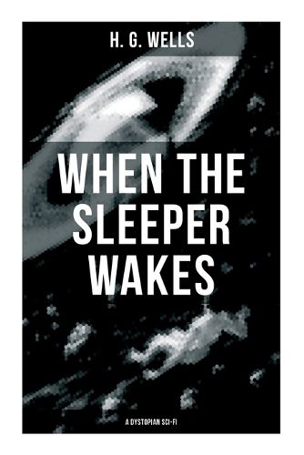 Cover image for When the Sleeper Wakes (A Dystopian Sci-Fi)