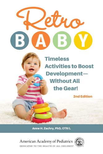 Cover image for Retro Baby: Timeless Activities to Boost Development-Without All the Gear!