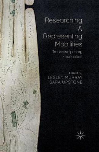 Cover image for Researching and Representing Mobilities: Transdisciplinary Encounters