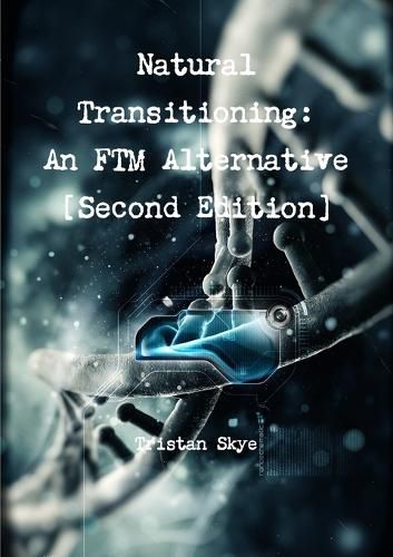 Cover image for Natural Transitioning: an Ftm Alternative [Second Edition]