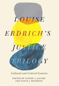 Cover image for Louise Erdrich's Justice Trilogy: Cultural and Critical Contexts