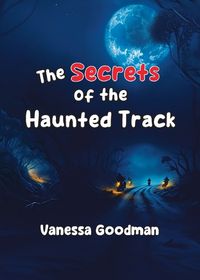 Cover image for The Secrets of the Haunted Track