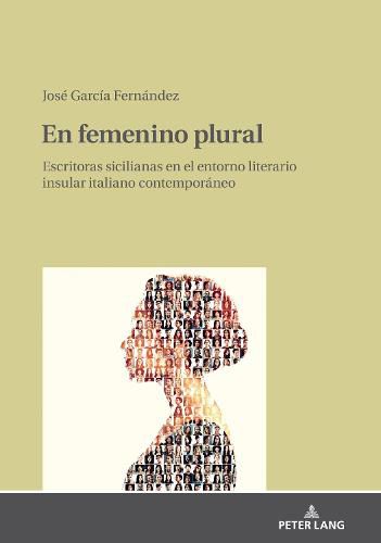 Cover image for En femenino plural; Escritoras sicilianas en el entorno literario insular italiano contemporaneo