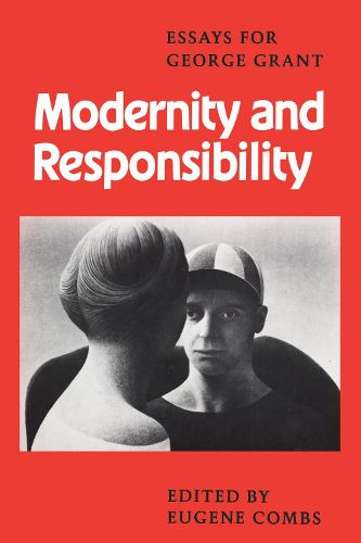 Cover image for Modernity and Responsibility: Essays for George Grant