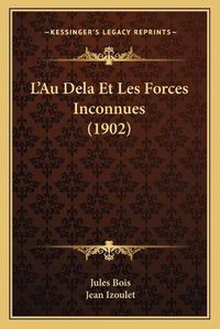 Cover image for L'Au Dela Et Les Forces Inconnues (1902)