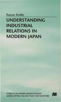 Cover image for Understanding Industrial Relations in Modern Japan