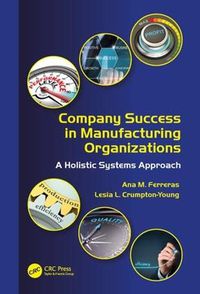 Cover image for Company Success in Manufacturing Organizations: A Holistic Systems Approach