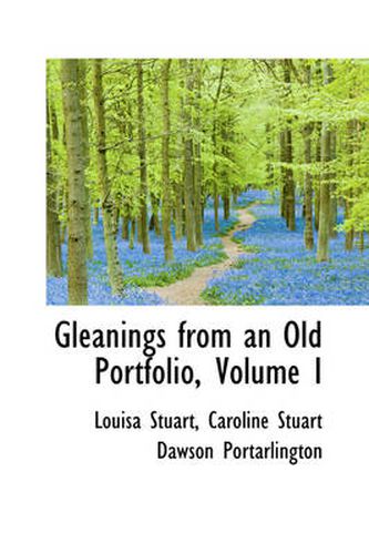 Cover image for Gleanings from an Old Portfolio, Volume I