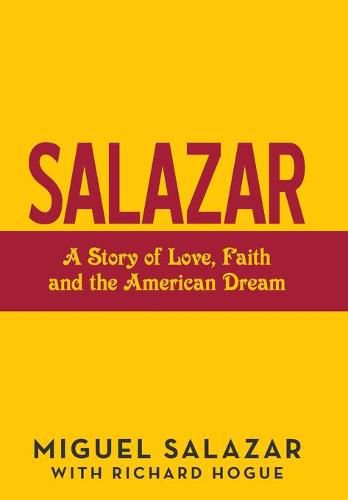 Cover image for Salazar: A Story of Love, Faith and the American Dream