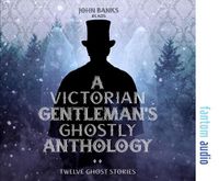 Cover image for A Victorian Gentleman's Ghostly Anthology