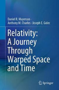Cover image for Relativity: A Journey Through Warped Space and Time