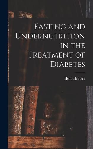 Cover image for Fasting and Undernutrition in the Treatment of Diabetes