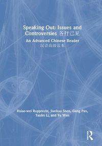 Cover image for Speaking Out: Issues and Controversies: An Advanced Chinese Reader