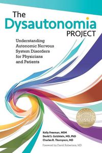 Cover image for The Dysautonomia Project: Understanding Autonomic Nervous System Disorders for Physicians and Patients