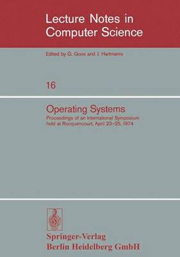 Cover image for Operating Systems: Proceedings of an International Symposium Held at Rocquencourt, April 23-25, 1974