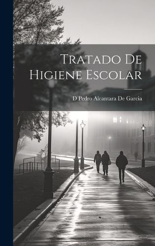 Cover image for Tratado De Higiene Escolar