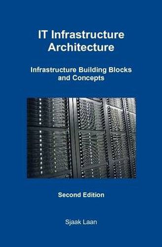 Cover image for IT Infrastructure Architecture - Infrastructure Building Blocks and Concepts Second Edition