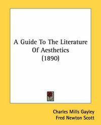 Cover image for A Guide to the Literature of Aesthetics (1890)