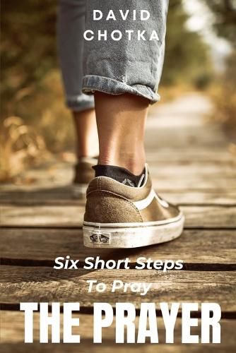 Cover image for Six Short Steps To Pray The Prayer