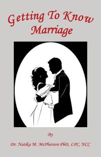 Cover image for Getting to Know Marriage