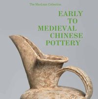 Cover image for MacLean Collection Early to Medieval Chinese Pottery,The