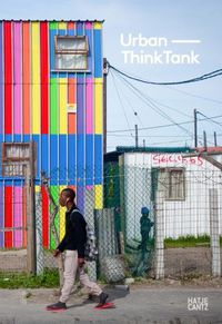 Cover image for Urban-Think Tank: The Architect and the City: Ideology, Idealism, and Pragmatism