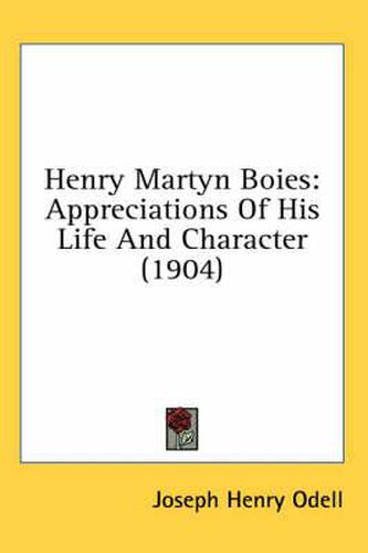 Cover image for Henry Martyn Boies: Appreciations of His Life and Character (1904)