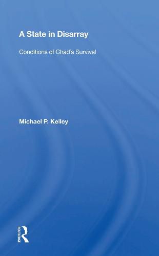 Cover image for A State in Disarray: Conditions of Chad's Survival