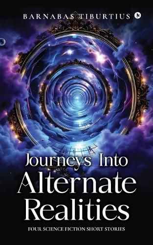 Cover image for Journeys Into Alternate Realities