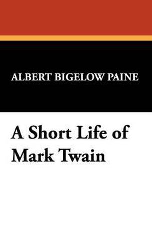 Cover image for A Short Life of Mark Twain