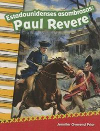 Cover image for Estadounidenses asombrosos: Paul Revere (Amazing Americans: Paul Revere) (Spanish Version)