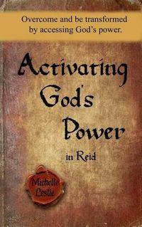 Cover image for Activating God's Power in Reid (Masculine Version): Overcome and be transformed by accessing God's power