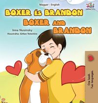 Cover image for Boxer and Brandon (Hungarian English Bilingual Book for Kids)