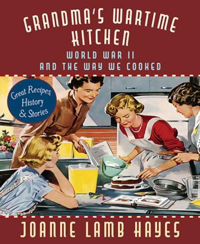 Cover image for Grandma's Wartime Kitchen: World War II and the Way We Cooked