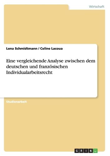 Cover image for Eine vergleichende Analyse zwischen dem deutschen und franzoesischen Individualarbeitsrecht