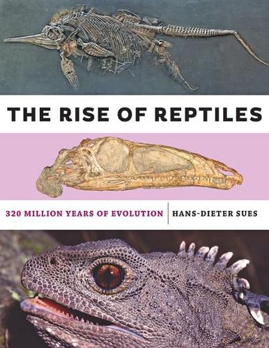 Cover image for The Rise of Reptiles: 320 Million Years of Evolution