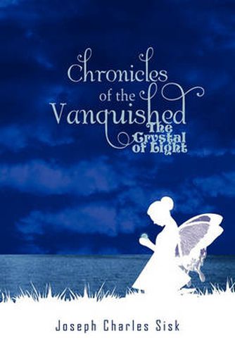 Cover image for Chronicles of the Vanquished: The Crystal of Light