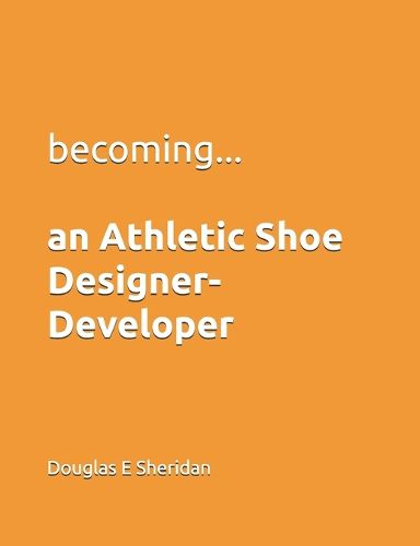 Cover image for Becoming... an Athletic Shoe Designer- Developer