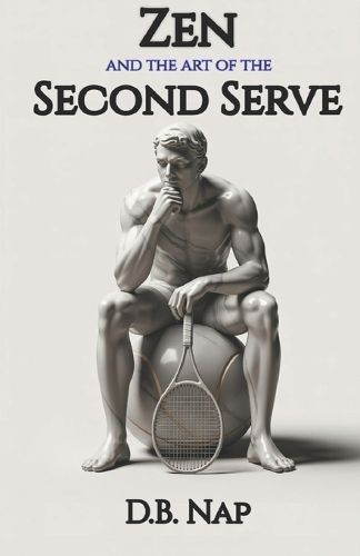 Cover image for Zen and the Art of the Second Serve