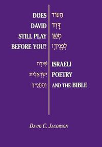 Cover image for Does David Still Play Before You?: Israeli Poetry and the Bible