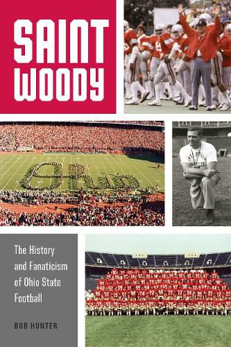 Cover image for Saint Woody: The History and Fanaticism of Ohio State Football