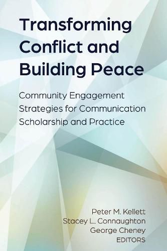 Cover image for Transforming Conflict and Building Peace: Community Engagement Strategies for Communication Scholarship and Practice