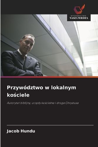 Cover image for Przywodztwo w lokalnym kościele