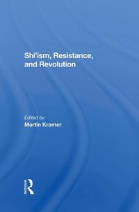 Cover image for Shi'ism, Resistance, and Revolution
