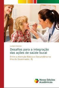 Cover image for Desafios para a integracao das acoes de saude bucal