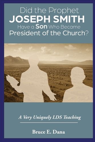 Cover image for Did the Prophet Joseph Smith Have a Son Who Became President of the Church?