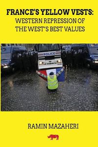 Cover image for France's Yellow Vests: Western Repression of the West's Best Values